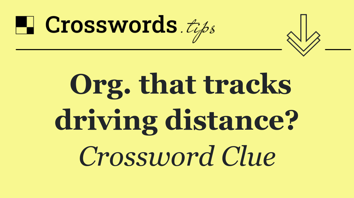 Org. that tracks driving distance?