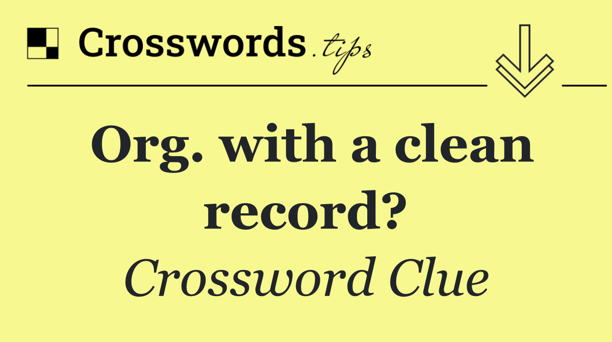 Org. with a clean record?