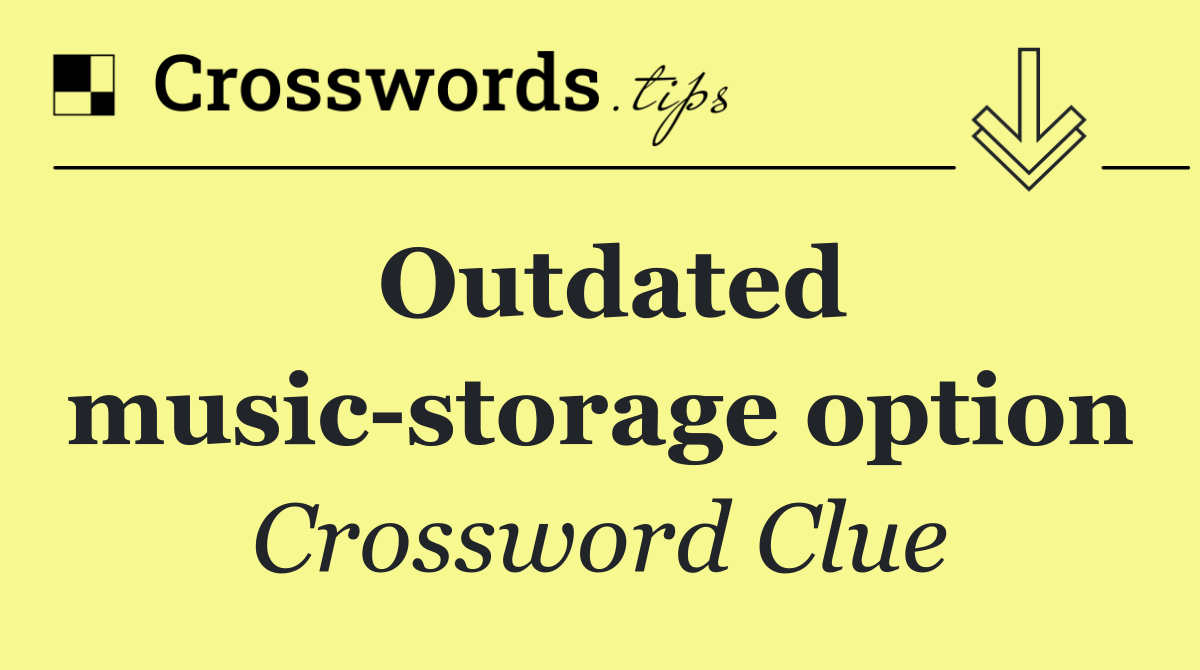 Outdated music storage option