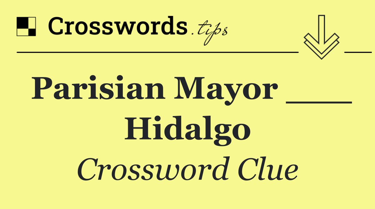 Parisian Mayor ___ Hidalgo