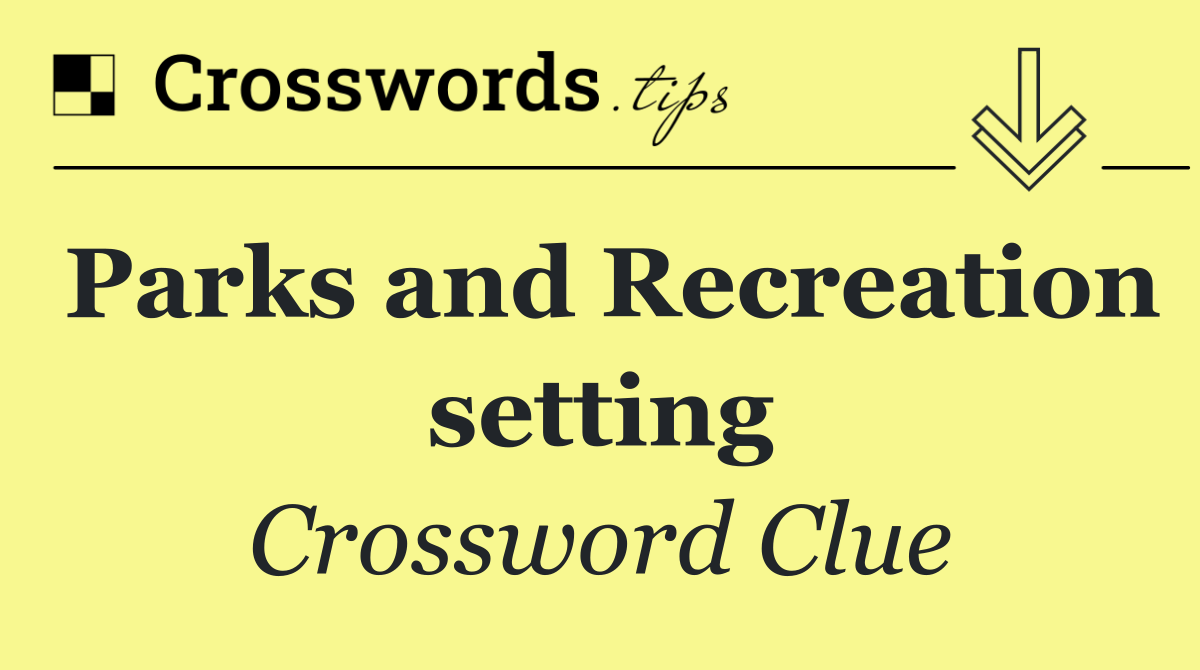 Parks and Recreation setting