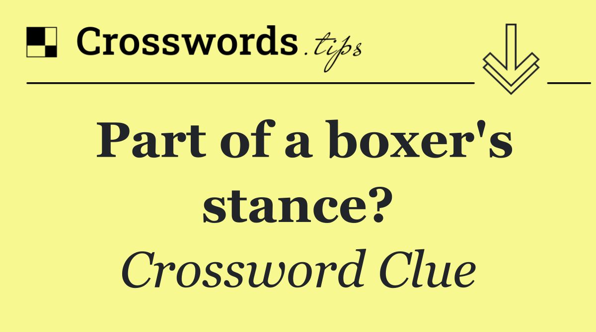 Part of a boxer's stance?