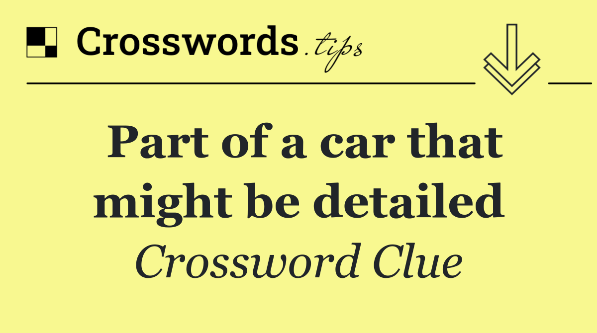 Part of a car that might be detailed