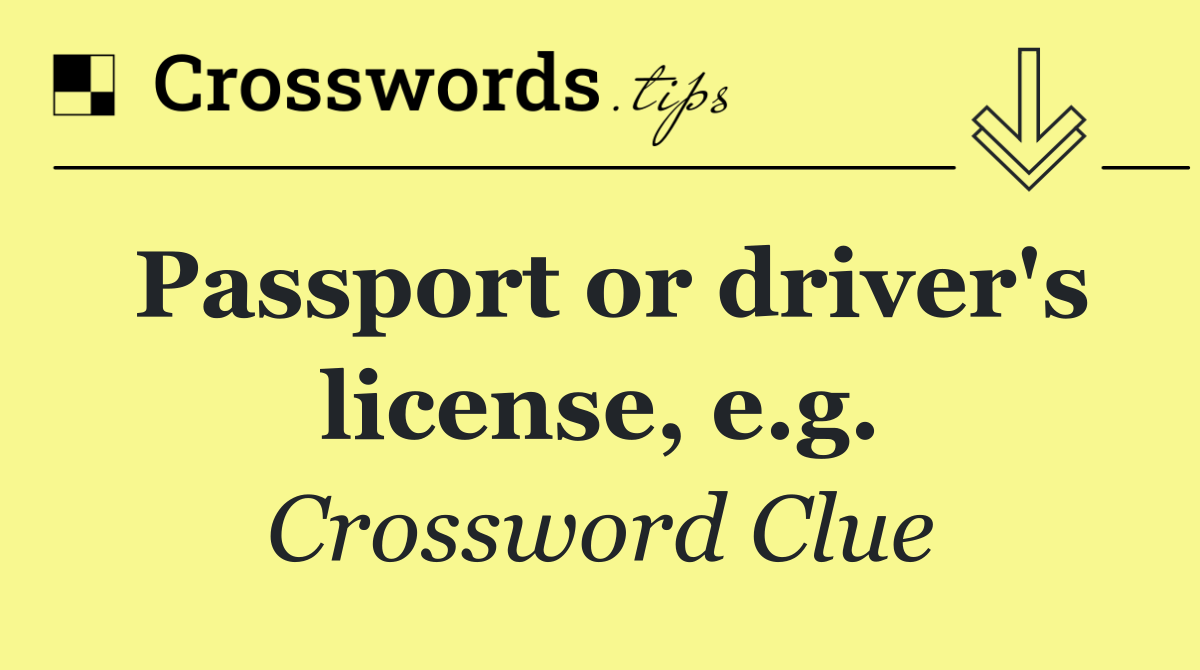 Passport or driver's license, e.g.