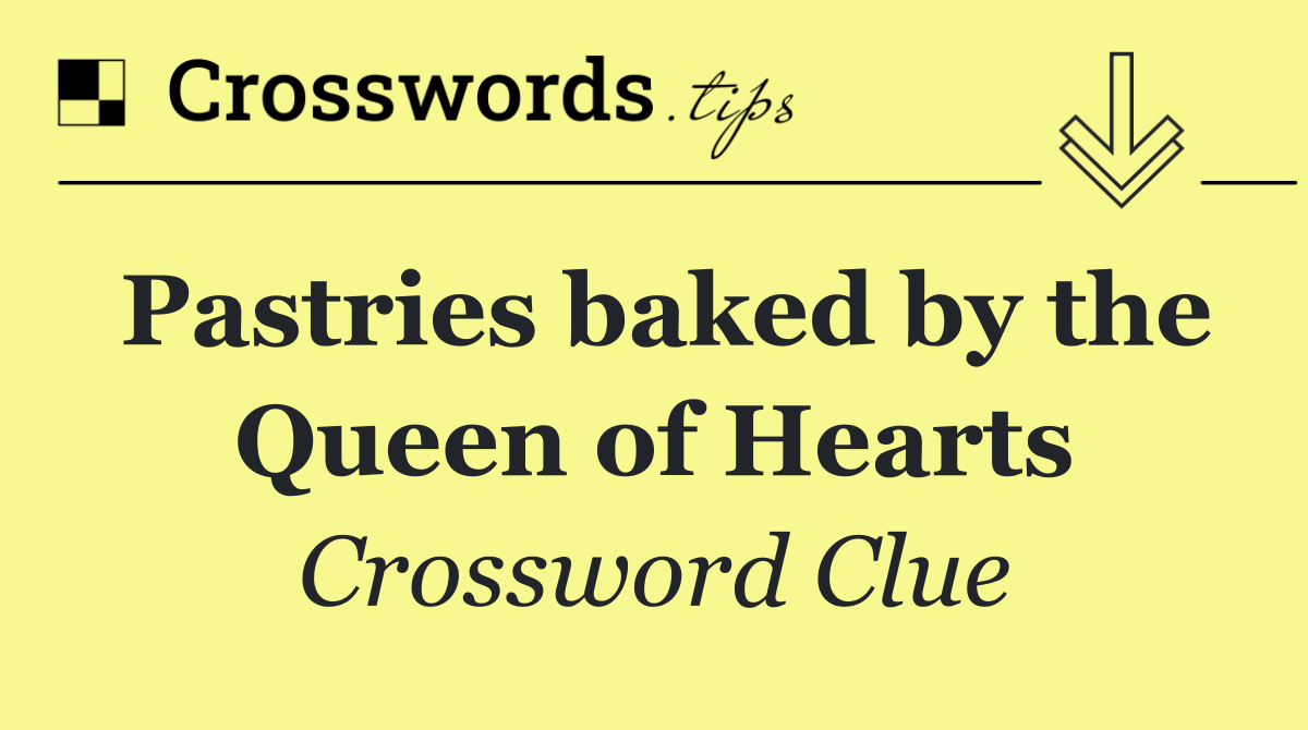 Pastries baked by the Queen of Hearts