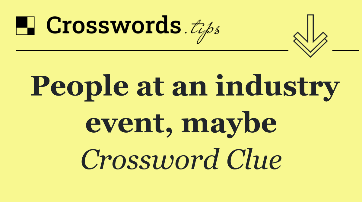 People at an industry event, maybe