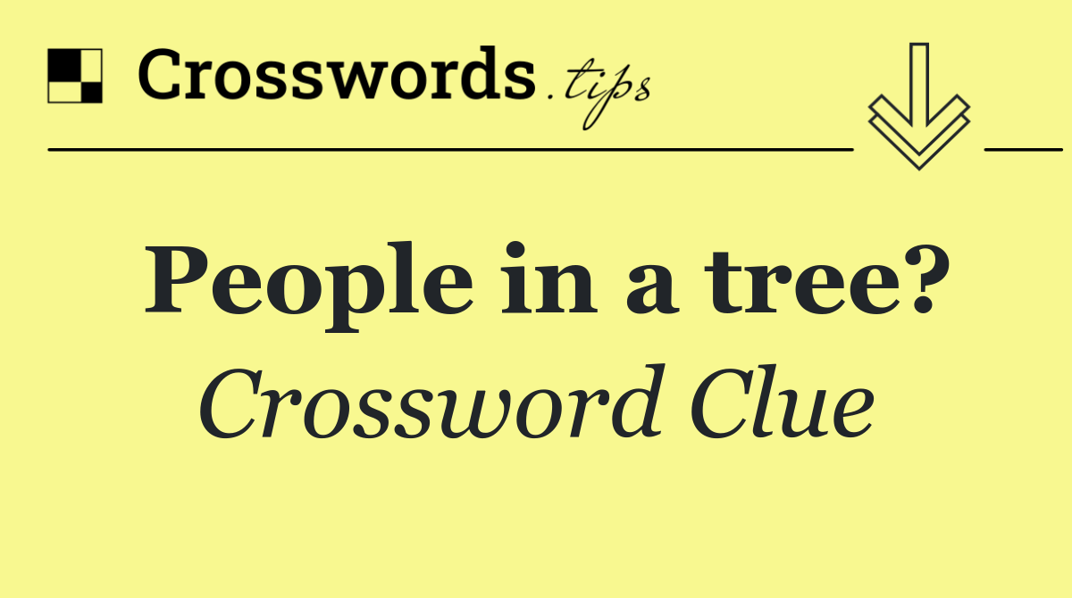 People in a tree?