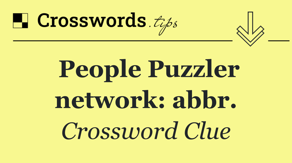 People Puzzler network: abbr.