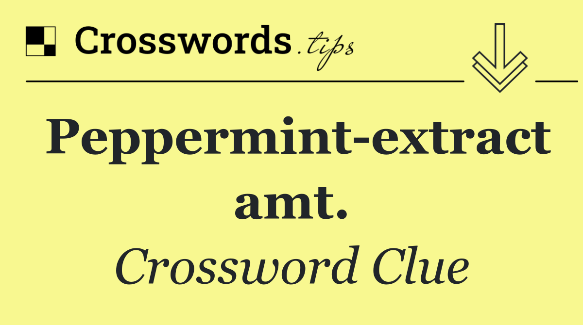 Peppermint extract amt.