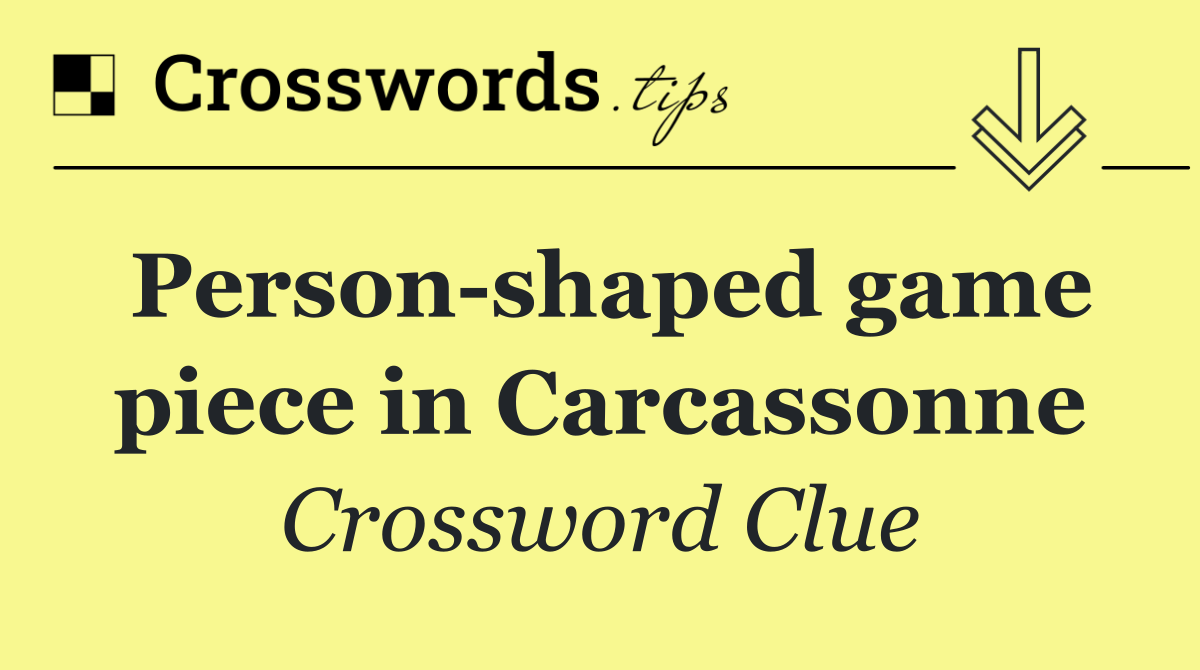 Person shaped game piece in Carcassonne