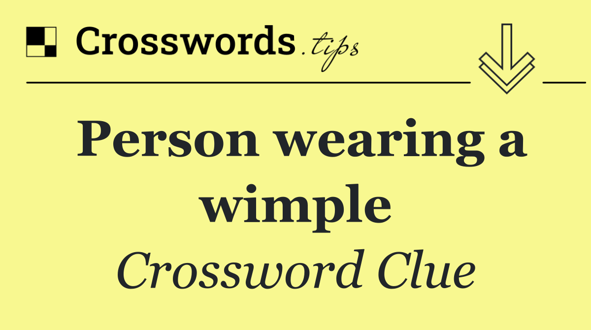 Person wearing a wimple