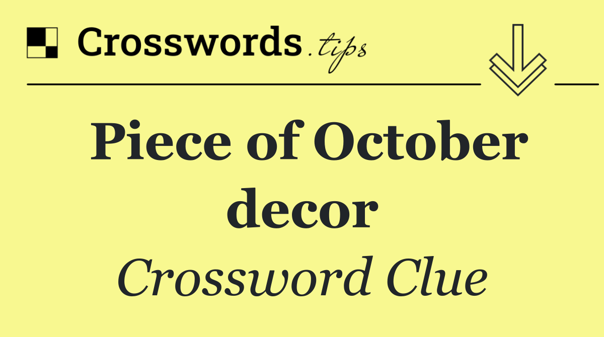Piece of October decor