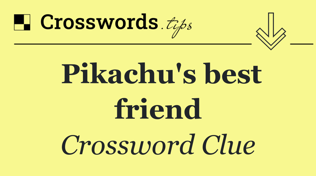 Pikachu's best friend