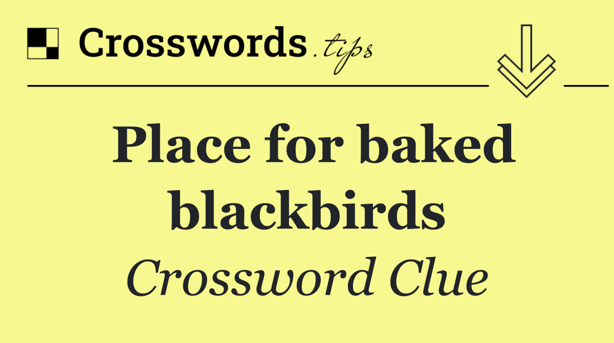 Place for baked blackbirds