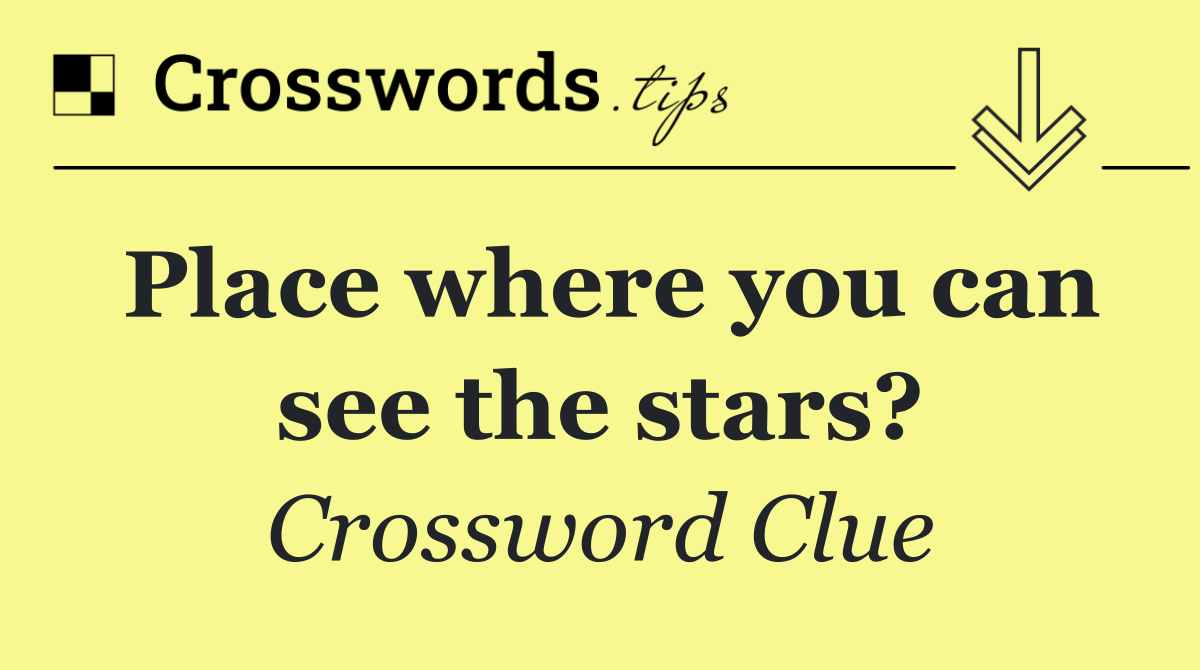 Place where you can see the stars?