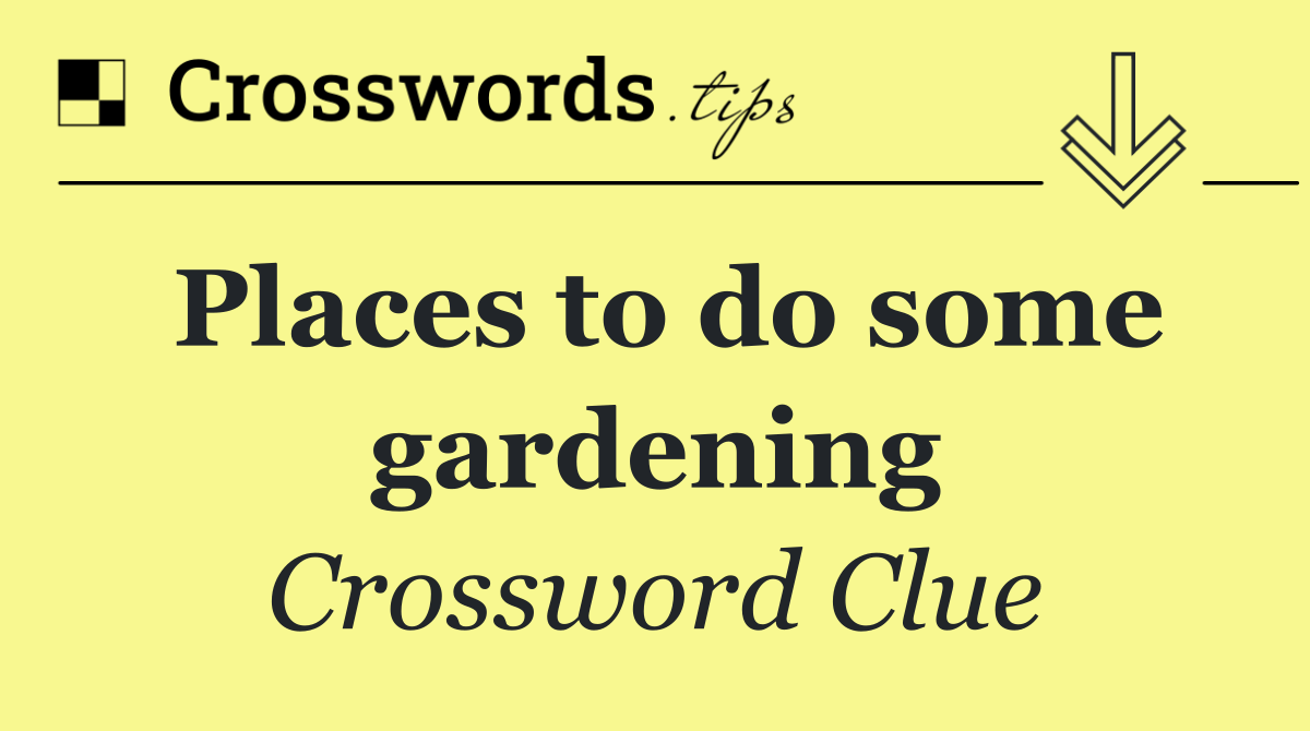 Places to do some gardening