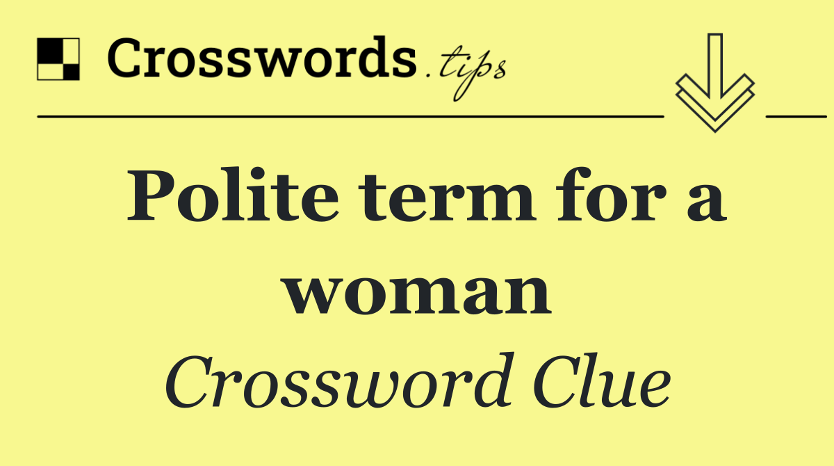 Polite term for a woman