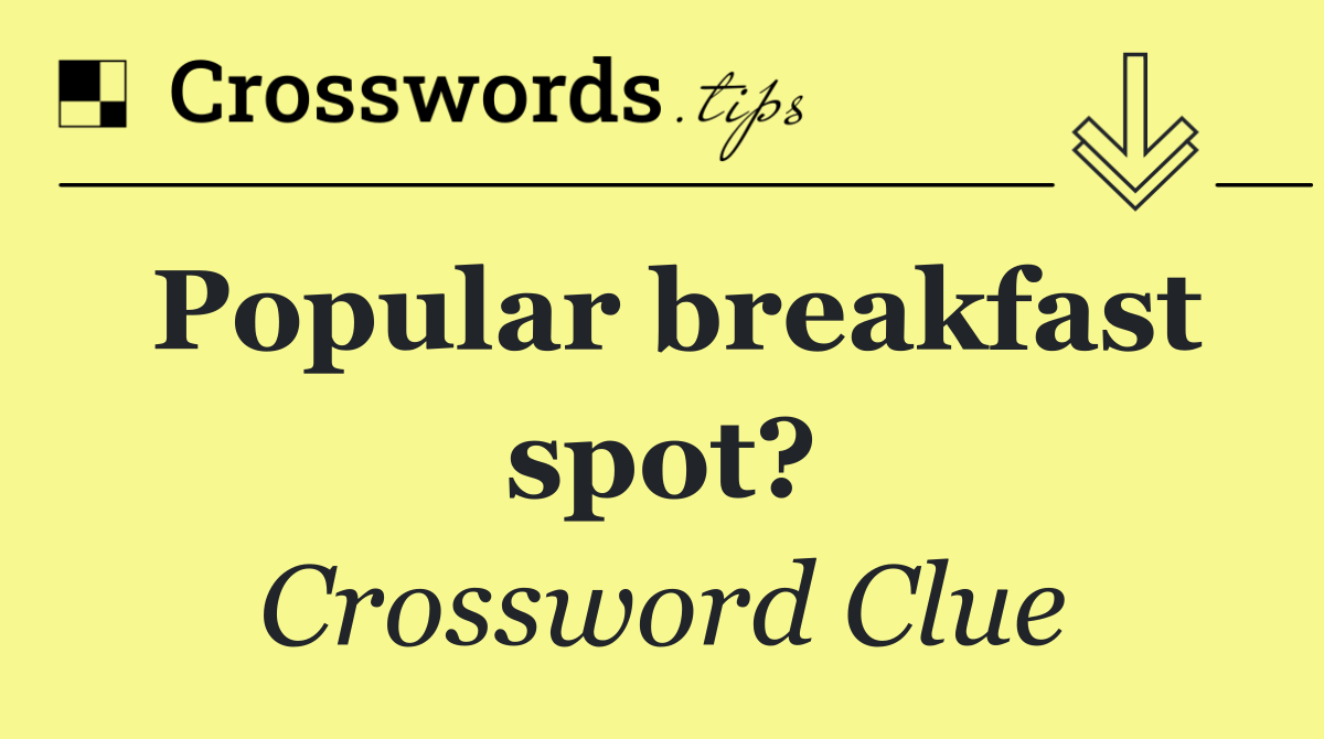 Popular breakfast spot?