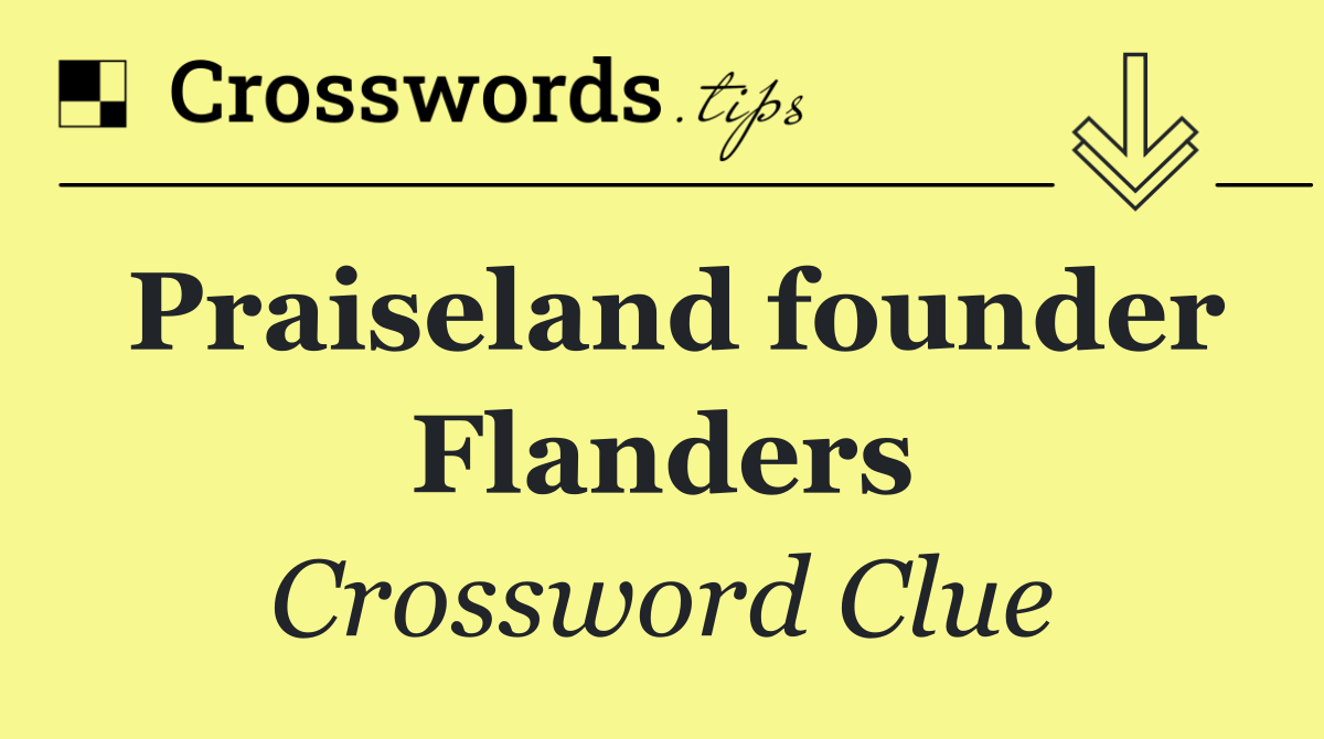 Praiseland founder Flanders
