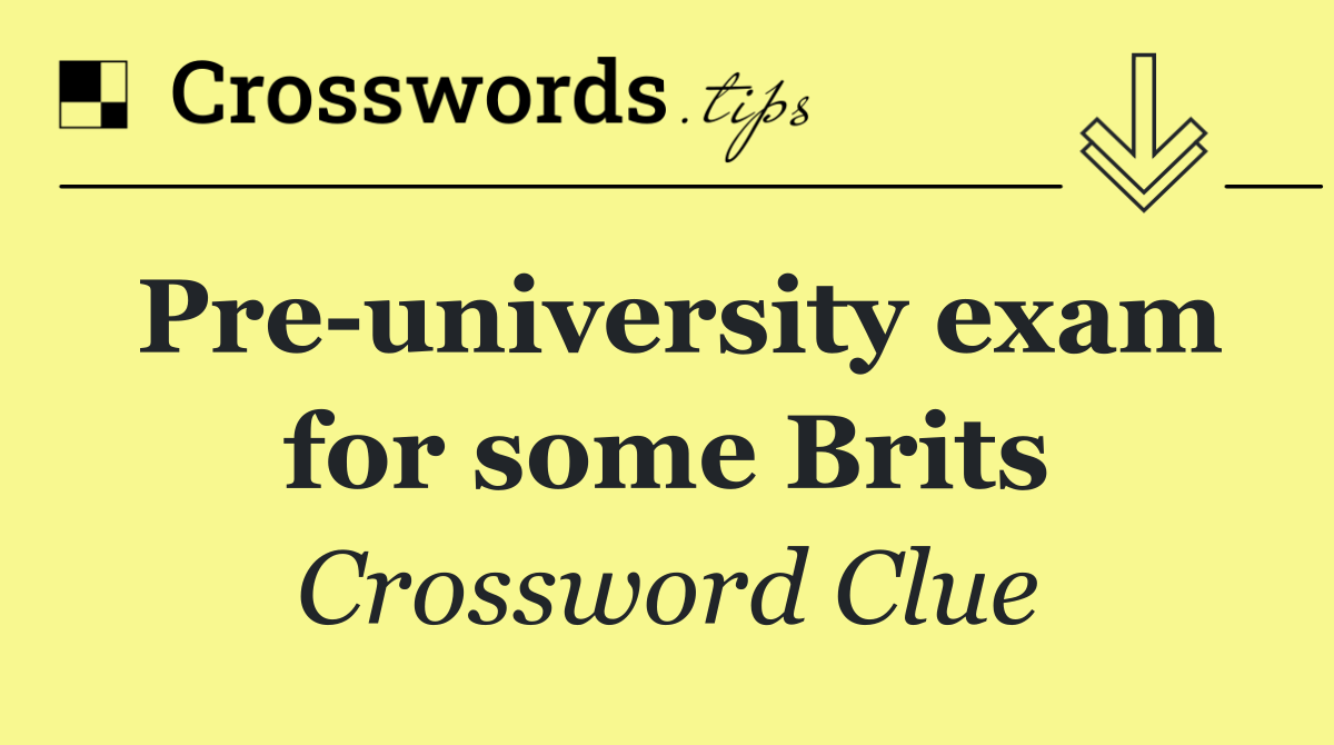 Pre university exam for some Brits