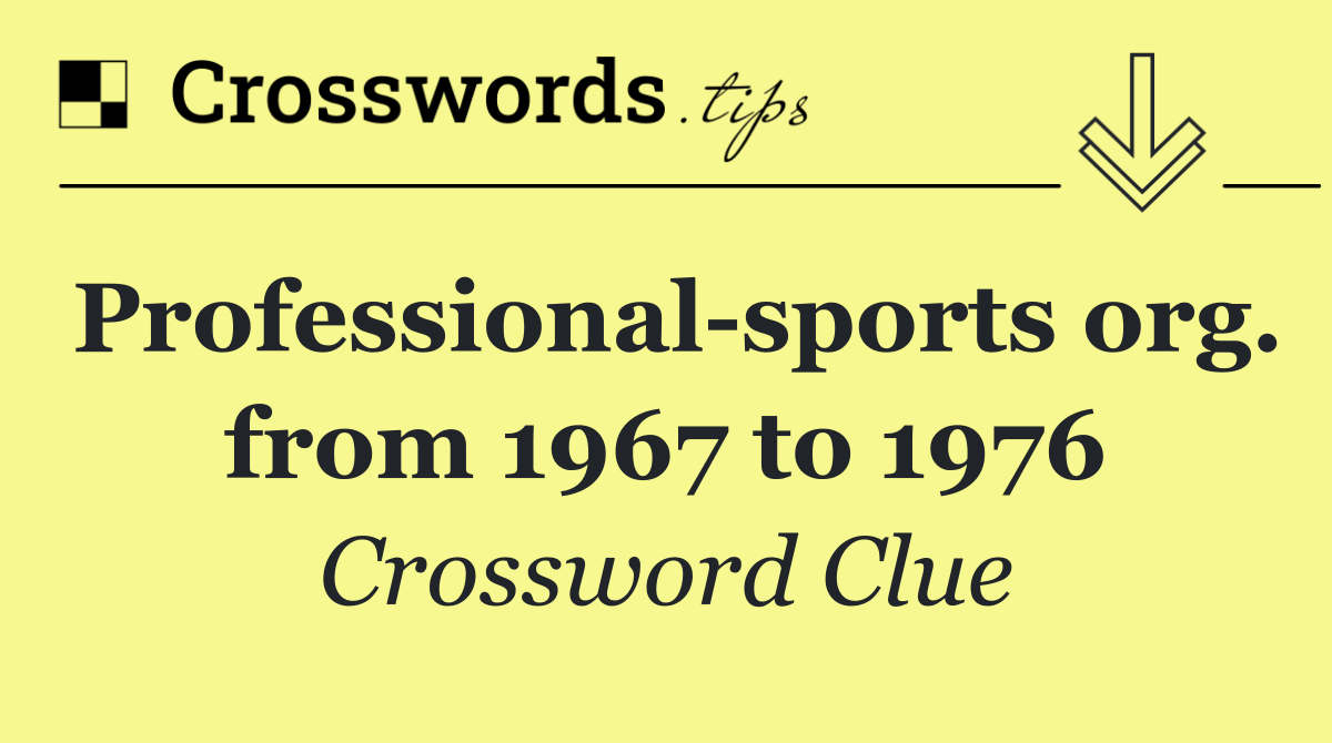 Professional sports org. from 1967 to 1976