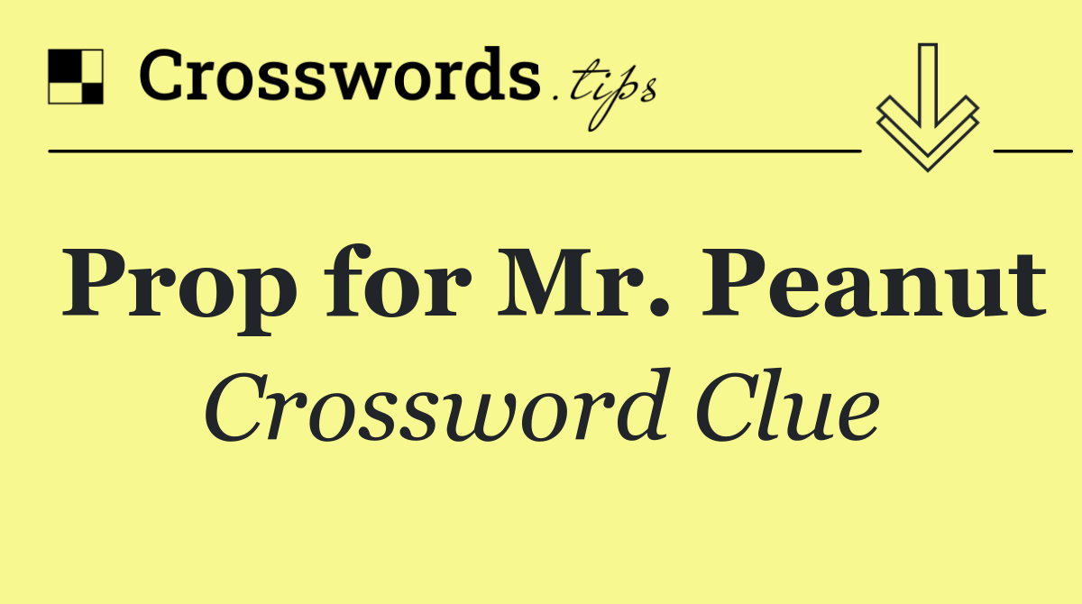 Prop for Mr. Peanut