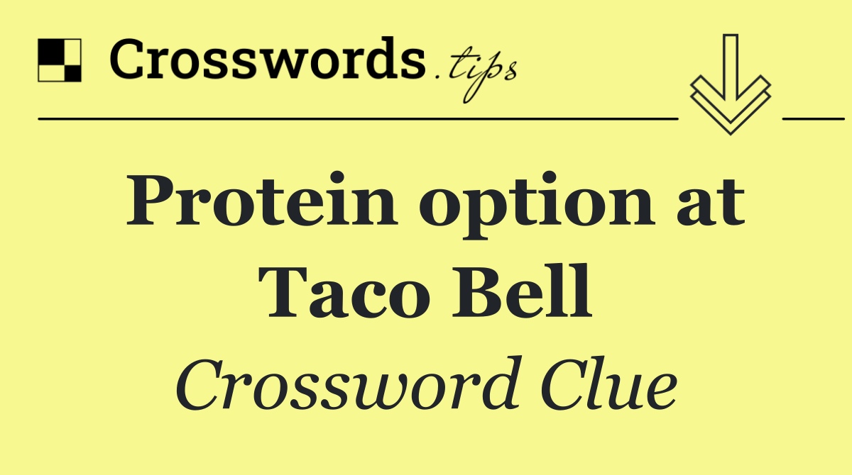 Protein option at Taco Bell