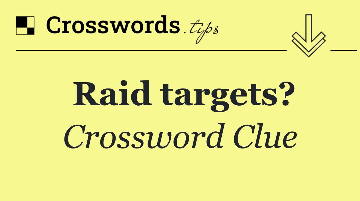 Raid targets?