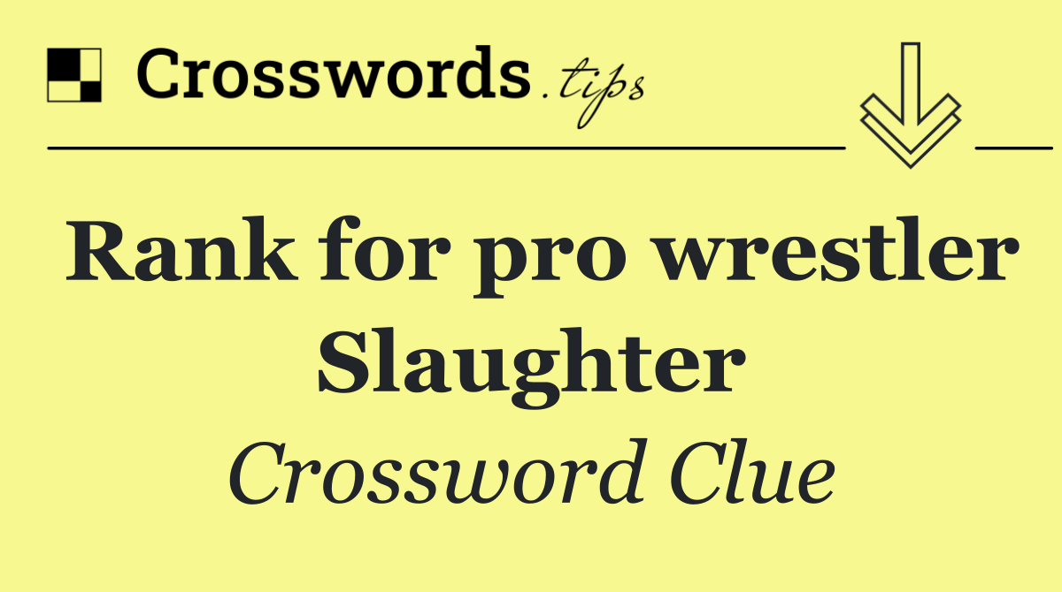 Rank for pro wrestler Slaughter