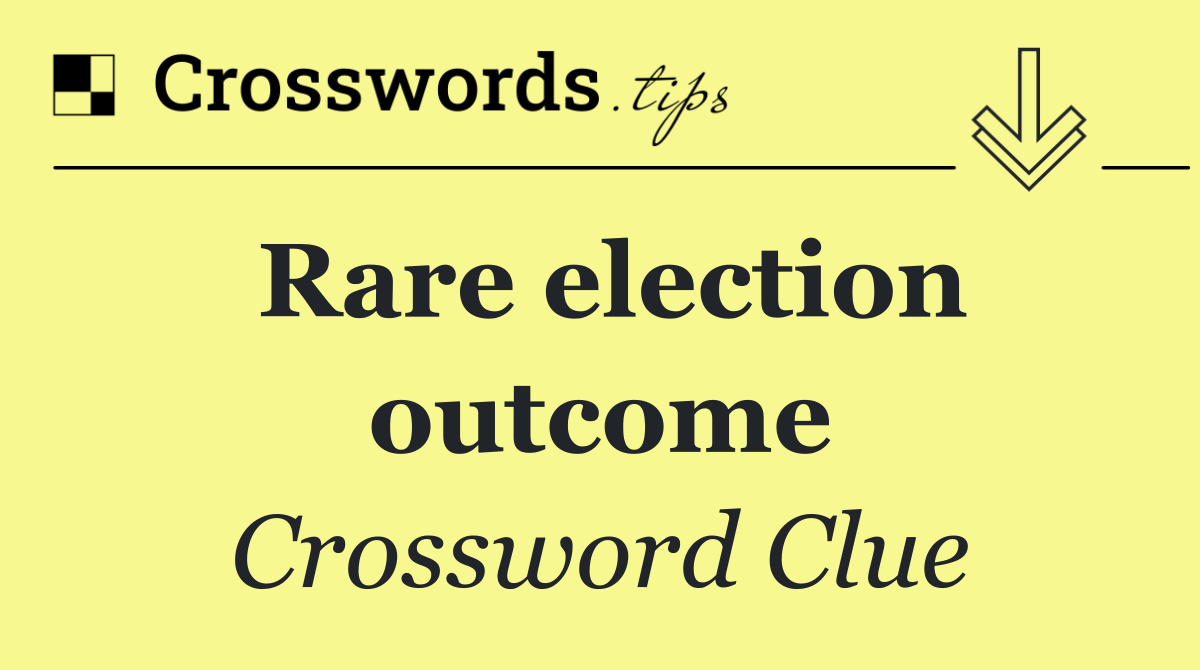 Rare election outcome
