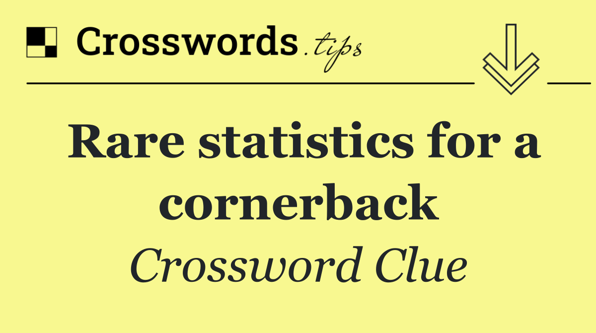 Rare statistics for a cornerback