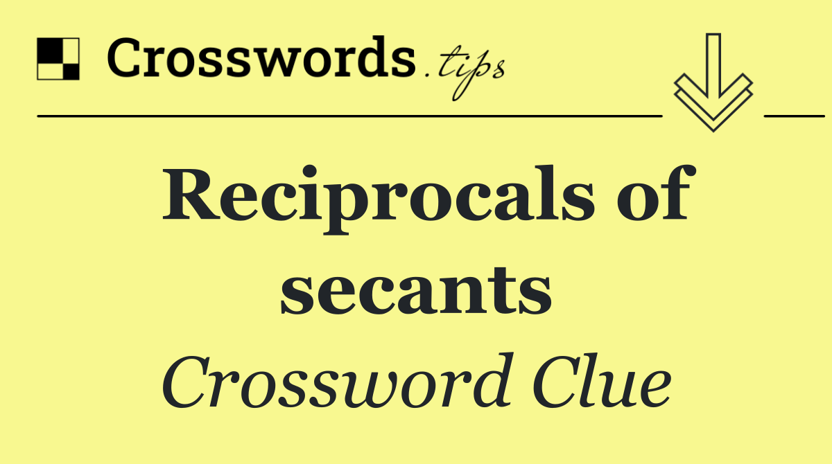 Reciprocals of secants
