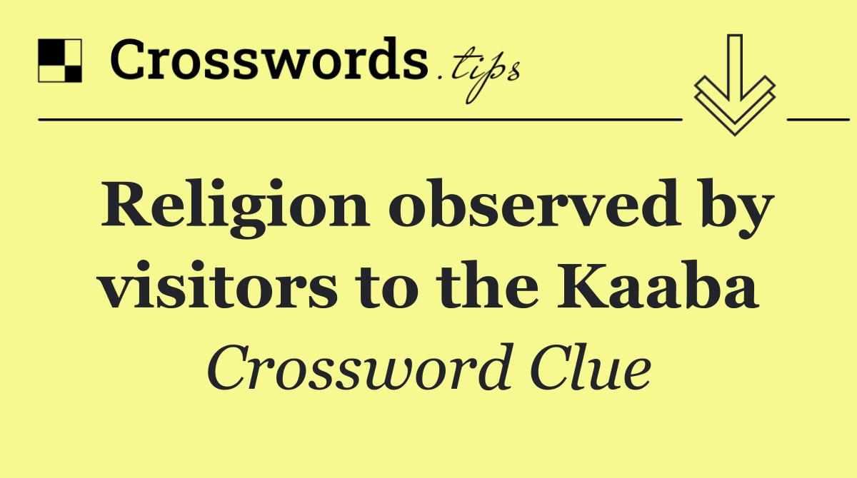 Religion observed by visitors to the Kaaba