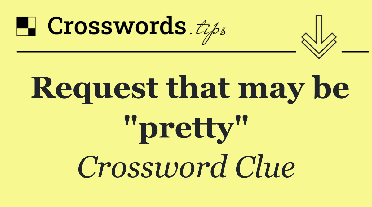 Request that may be "pretty"