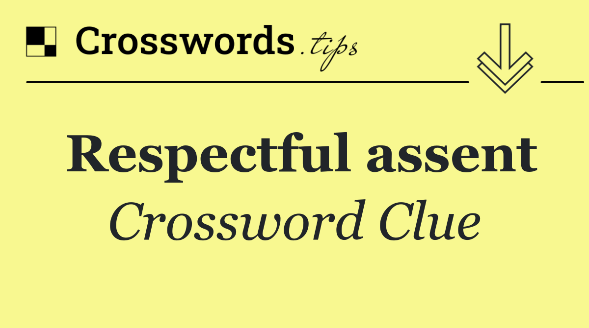 Respectful assent