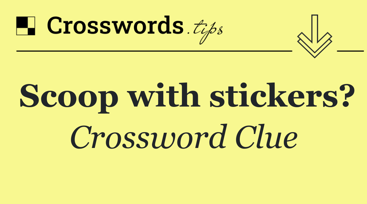 Scoop with stickers?
