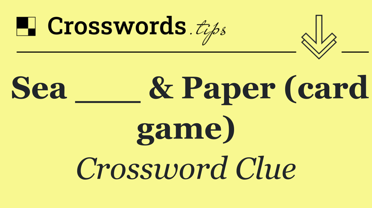 Sea ___ & Paper (card game)