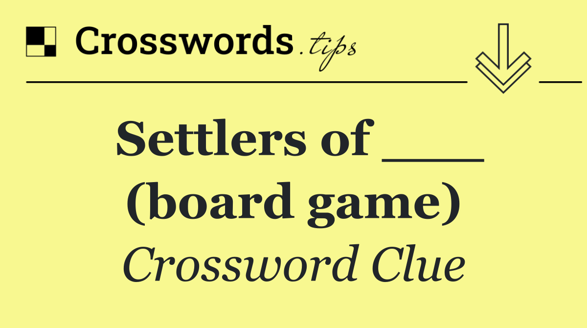 Settlers of ___ (board game)