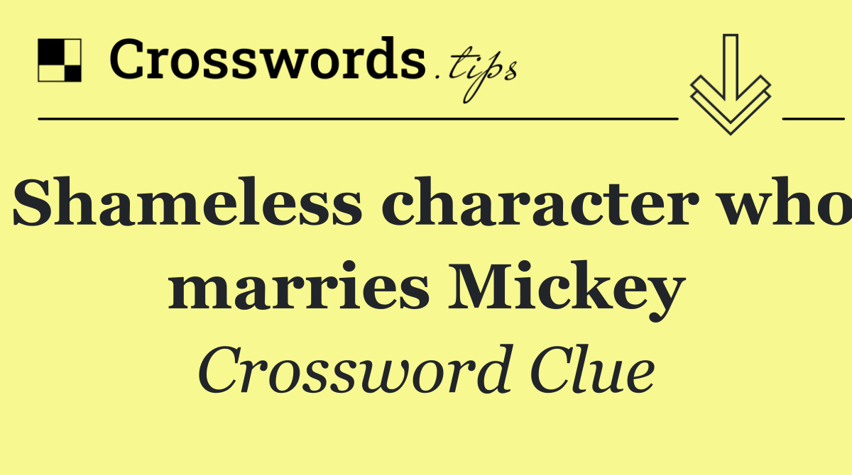 Shameless character who marries Mickey