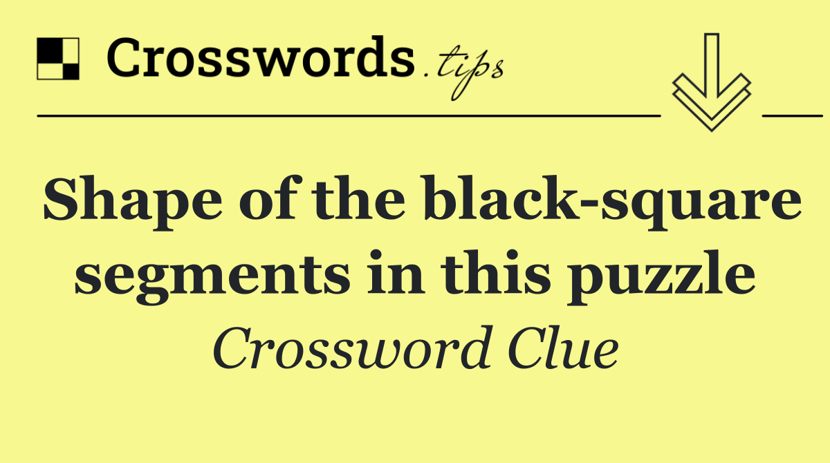 Shape of the black square segments in this puzzle
