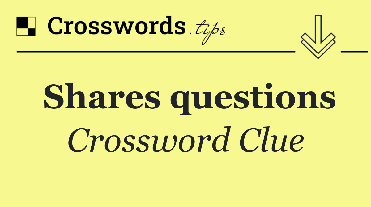 Shares questions