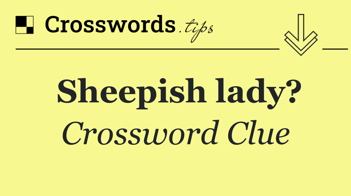Sheepish lady?