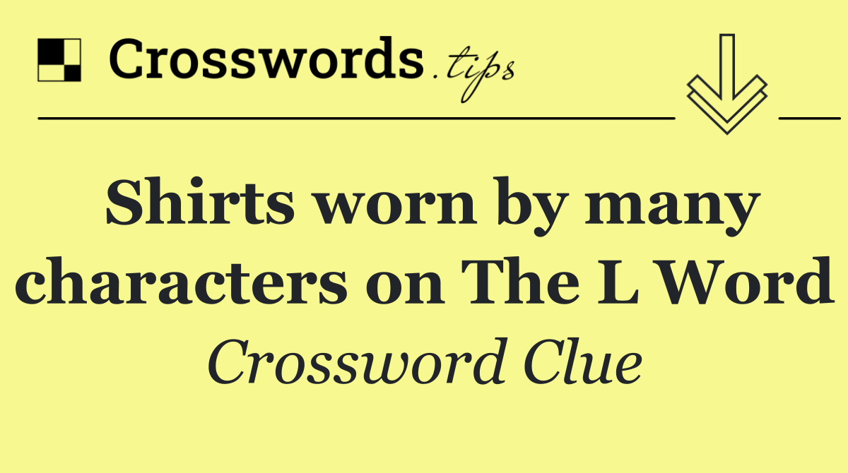 Shirts worn by many characters on The L Word
