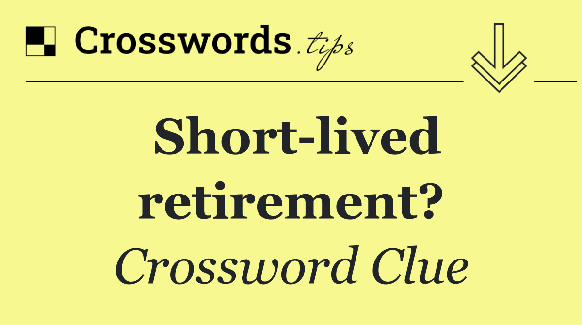 Short lived retirement?