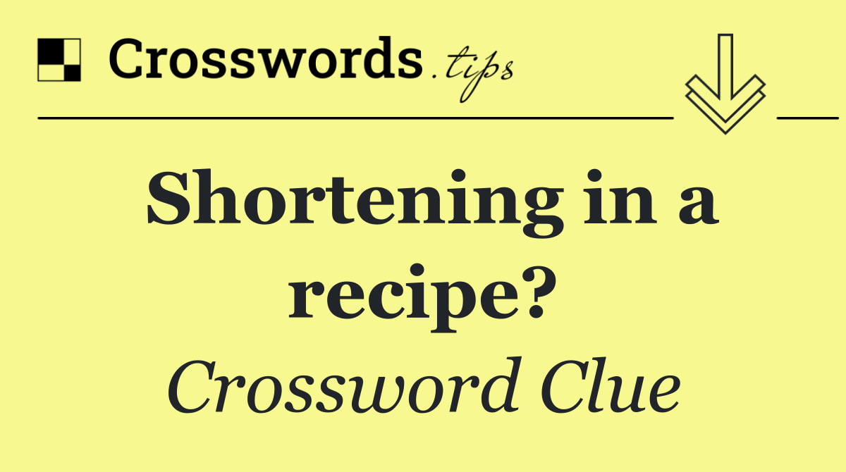 Shortening in a recipe?