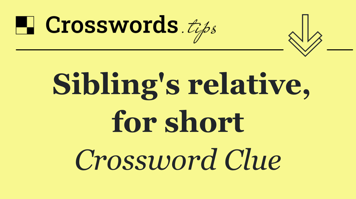 Sibling's relative, for short