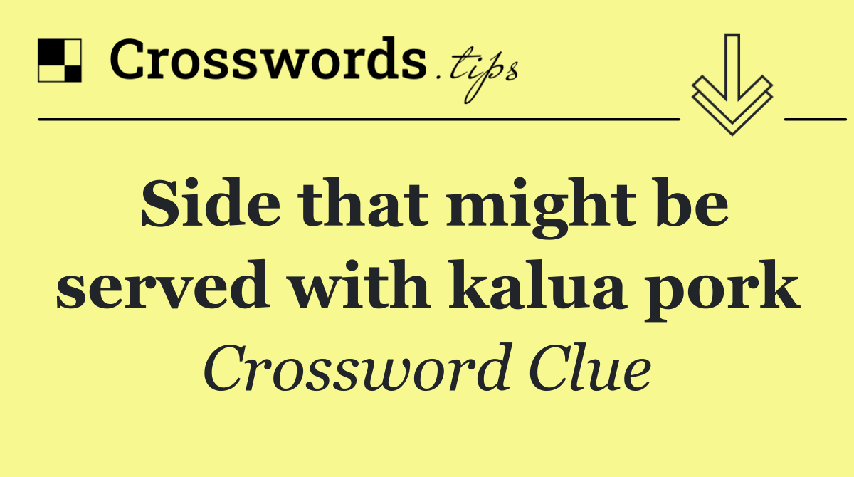 Side that might be served with kalua pork