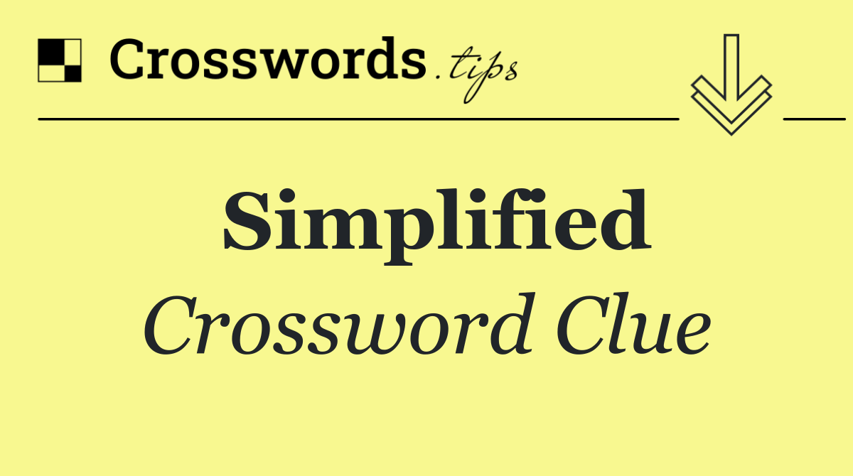 Simplified