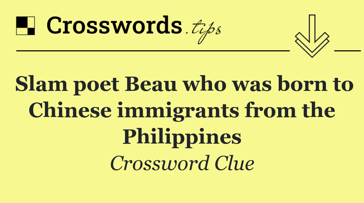 Slam poet Beau who was born to Chinese immigrants from the Philippines
