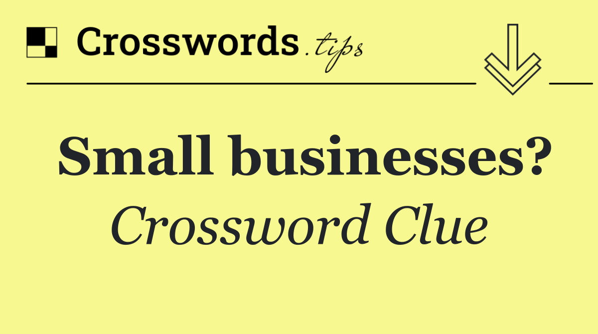Small businesses?